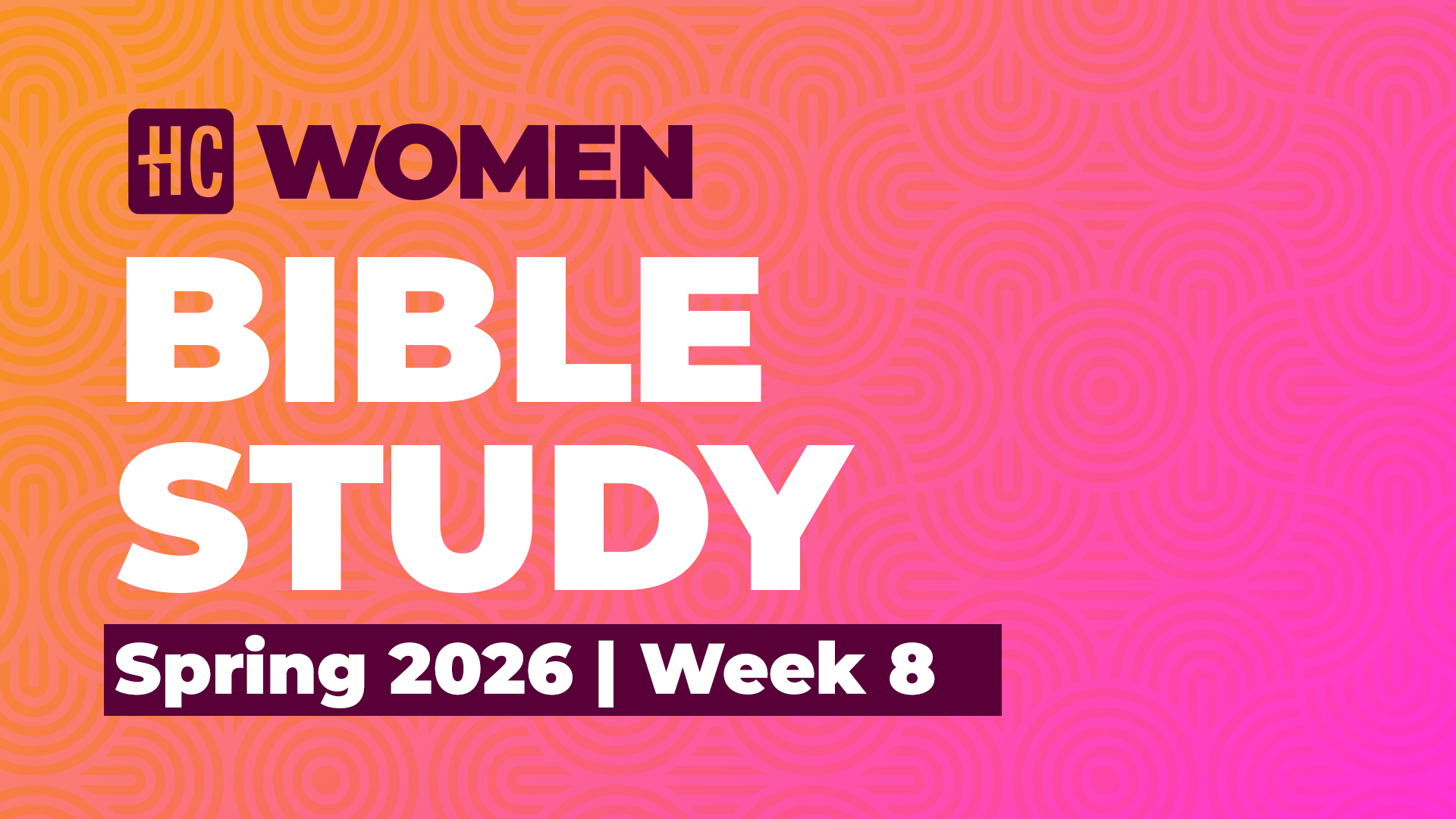 Women's Bible Study | Spring 2026 | Week 8